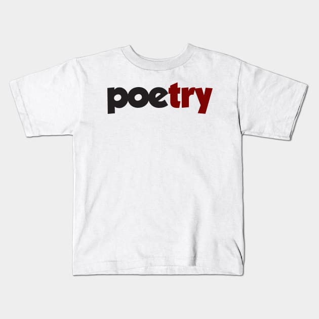 try poetry Kids T-Shirt by ANDREARODMA